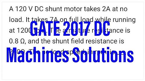 GATE 2017 DC Machines Solutions | Electrical Machines | Electrical Engineering