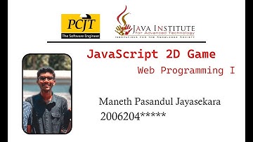 JavaScript 2D Game Development | Java Institute | D.M.P. Jayasekara