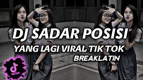 DJ SADAR POSISI VIRAL TIK TOK TERBARU 2023 (BREAKLATIN)