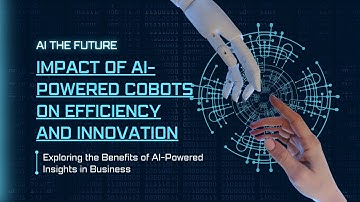 The Impact of AI-Powered Collaborative Robots on Efficiency and Innovation