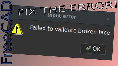 FreeCAD- Fix "Failed to Validate Broken Face" |JOKO ENGINEERING|