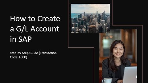 How to Create a G/L Account in SAP