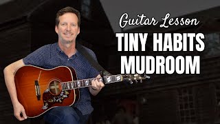 Tiny Habits  Mudroom  Guitar Lesson U0026 Tutorial