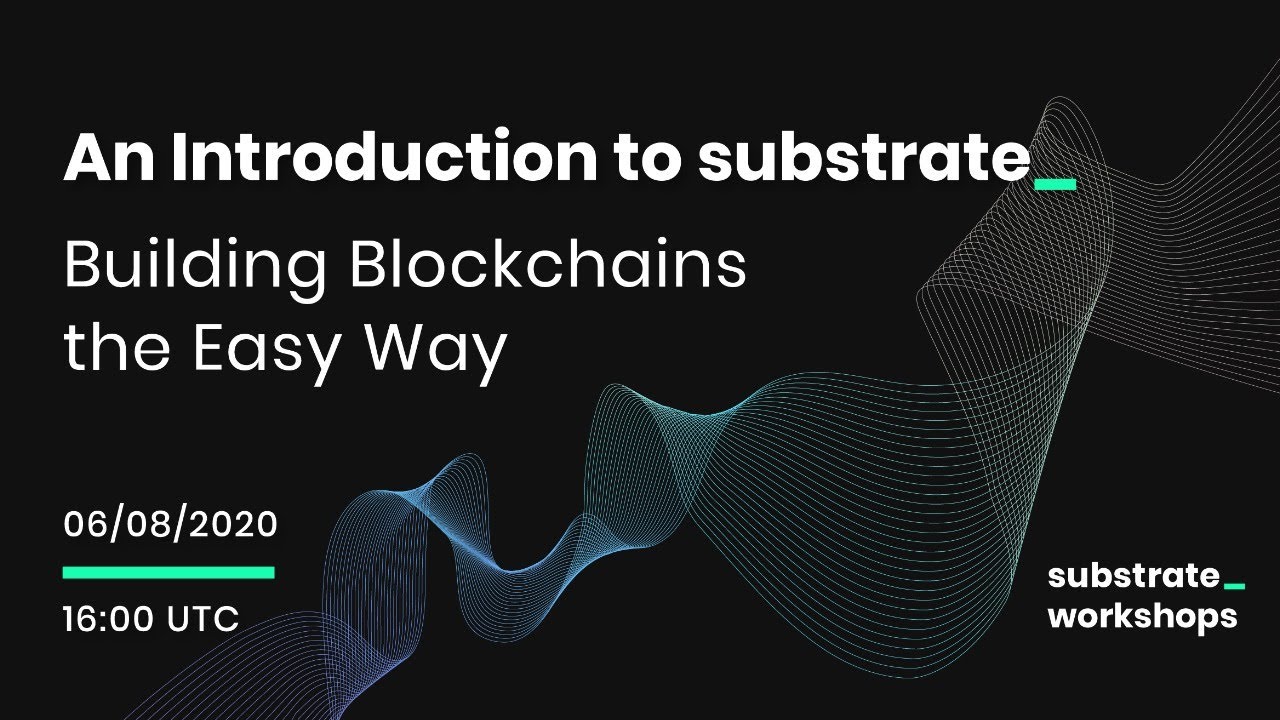 The easy way building blockchains with Substrate