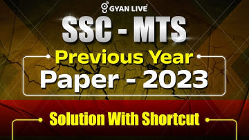 SSC - MTS PREVIOUS YEAR PAPER - 2023 | SOLUTION WITH SHORTCUT | LIVE @10:30am #gyanlive #ssc #mts