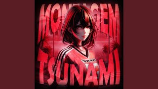 MONTAGEM TSUNAMI (Slowed)