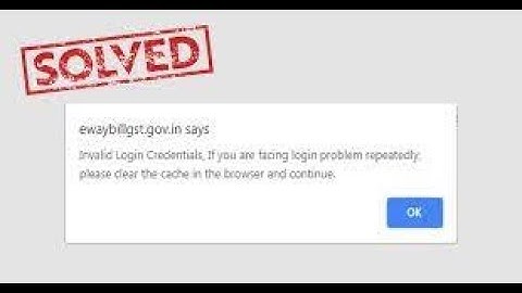 E Way Bill All Problem Solution Like As Login Creatials and others