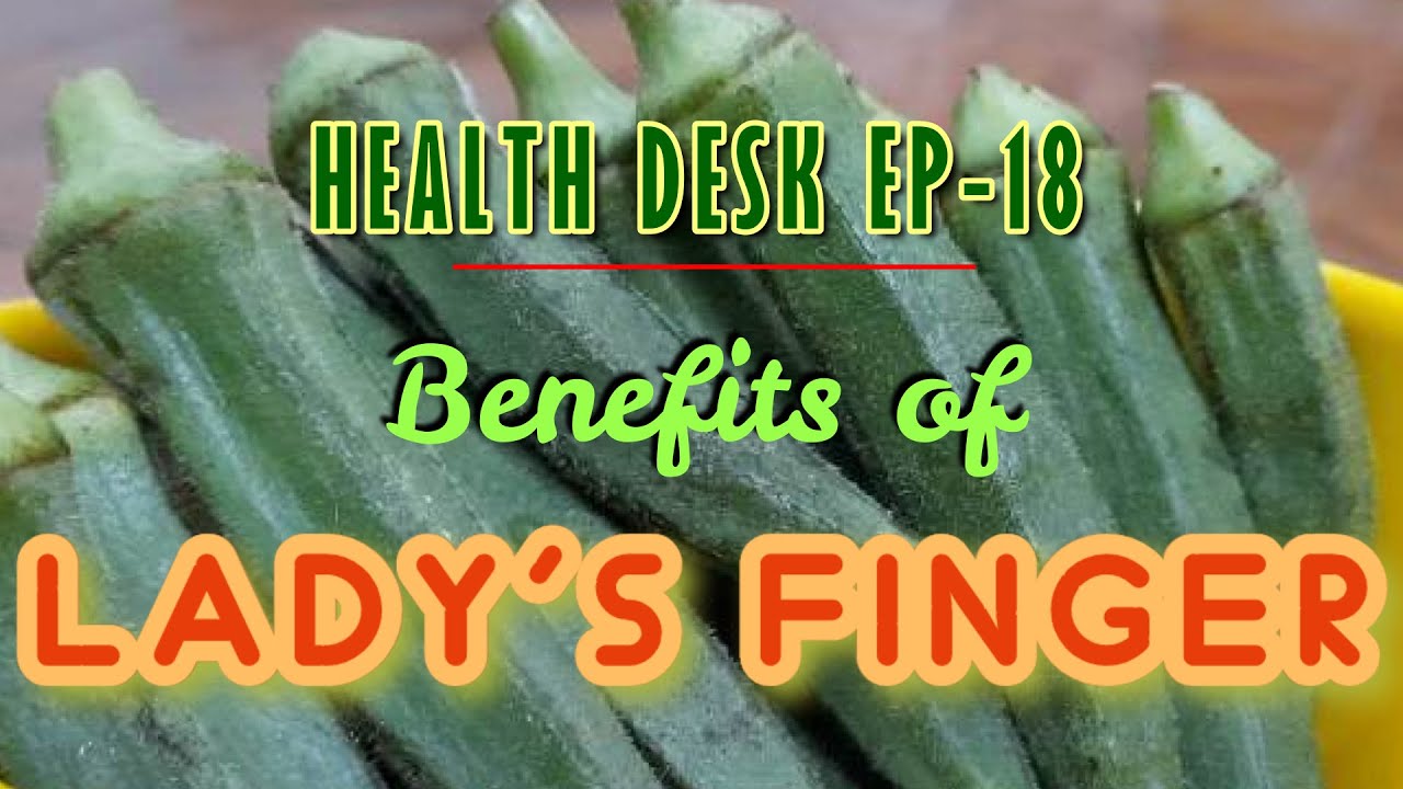 LADY'S FINGER BENEFITS/HEALTH DESK EP18/Okra//Dr. Somenath Ghosh/lower your Cholesterol/Ulcer