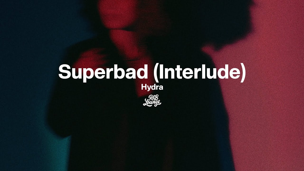 Watch Hydra - Superbad (Interlude) on YouTube Watch Hydra - Superbad (Interlude) on YouTube