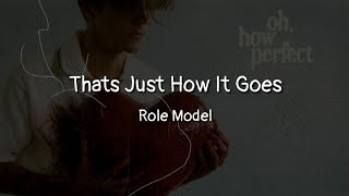 Role Model - That's Just How It Goes (lyrics)