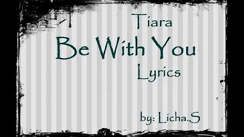 Tiara Be With You Lyrics Tiara Be With You Lyrics