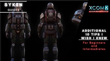 Xcom2 Guide: Additional 10 Tips & Tricks I wish I knew when starting Xcom2