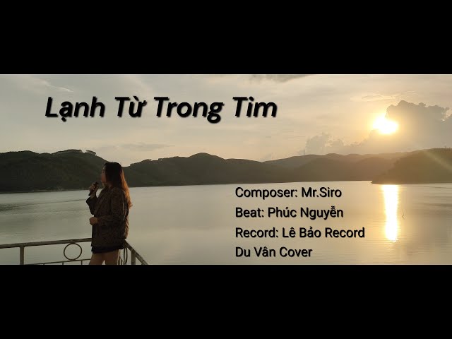 Lạnh Từ Trong Tim (Quang Vinh x Mr. Siro) - Du Vân Cover class=