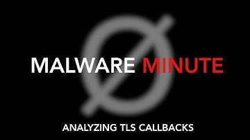 Malware Minute -- Catching TLS Callbacks