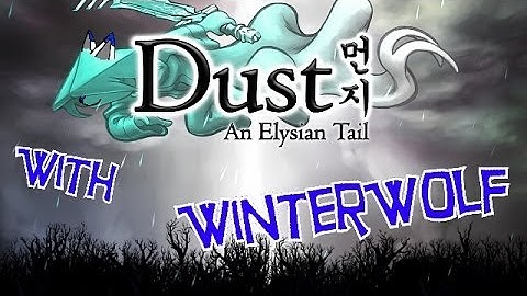 Dust An Elysian Tail  Ep. 3 - A Giant Problem