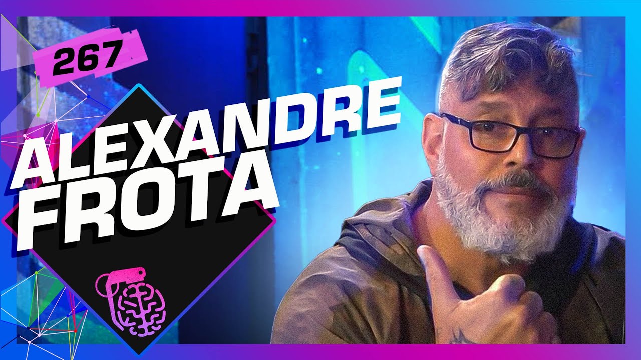ALEXANDRE FROTA - Inteligência Ltda. Podcast #267