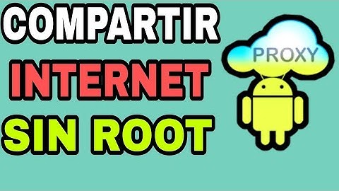 COMO COMPARTIR INTERNET VPN SIN ROOT CON | PROXY SERVER 2019-2020
