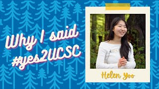 Why I said #yes2ucsc: Helen Yoo