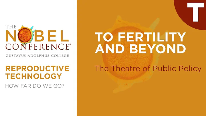 To Fertility and Beyond with the Theatre of Public Policy at Nobel Conference 53