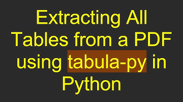 Extracting All Tables from a PDF using tabula-py in Python