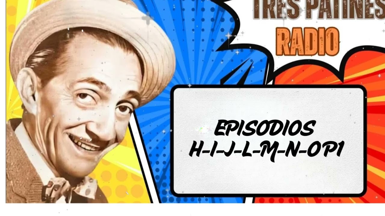 EPISODIOS H-I-J-L-M-N-O P1#trespatinesradio #latremendacorte2026