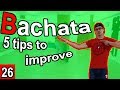 Bachata Basics | 5 Ways to Improve FAST in 2019 !