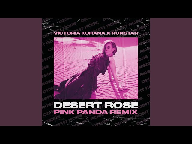 Desert Rose (Pink Panda Remix/Extended Mix) class=