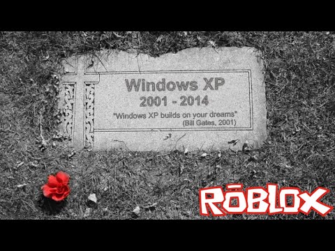 R.I.P Windows XP - Roblox