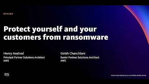 AWS re:Invent 2021 - Protect yourself and your customers from ransomware