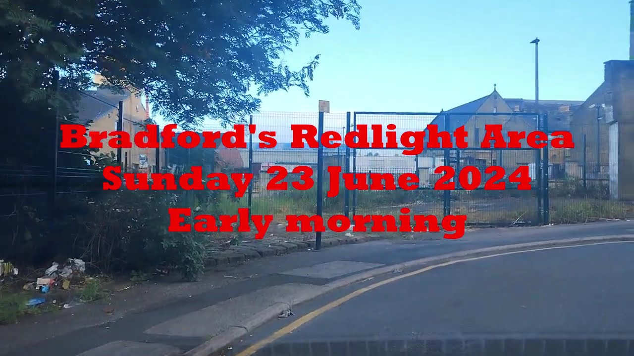 Bradford's Redlight Area 23 June 2024 