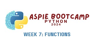 Aspie Bootcamp: Python - Week 7: Functions