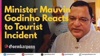 Goa Transport Minister Mauvin Godinho Reacts to Tourist Incident
