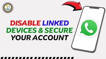 How to Disable WhatsApp Linked Devices and Secure Your WhatsApp Account