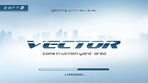 VECTOR Part 2 | Construction Yard Area Gameplay | Gaming with AkLevel