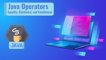 Java operators -  equality,  relational, and conditional operators