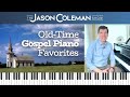 Oldtime gospel piano favorites  the jason coleman show