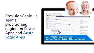 ProvisionGenie - a Teams provisioning engine on Power Apps and Azure Logic Apps