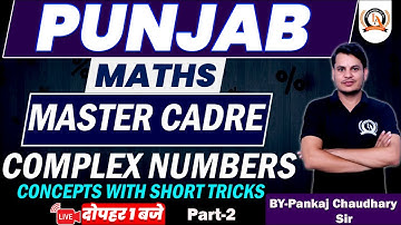 Math Master Cadre  | Complex Numbers | Most Important | Class-2 | Punjab Master Cadre 2023