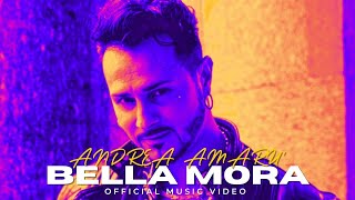 Andrea Amarù - Bella Mora ( Official Music Video 2022 )