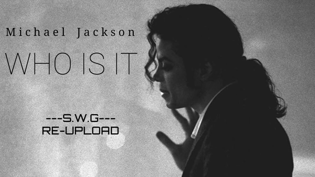 MICHAEL JACKSON - WHO IS IT Alternative Mix Re-Uploaded from SWG