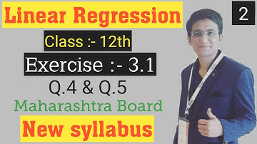 Linear Regression | Class 12th | Exercise 3.1 | Q.4 & Q.5 | Maharashtra Board | New Syllabus