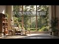 Summer Chill Jazz - Cozy Smooth Jazz 2026 &amp; Peaceful Gentle Jazz for Relaxing at Home Room