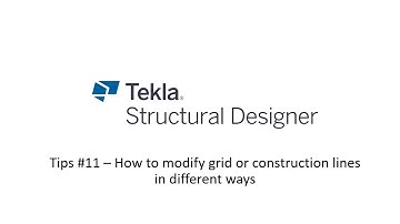 Tekla Structural Designer: Tips #11 – How to modify grid or construction lines in different ways
