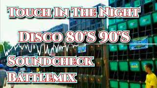 Touch In The Night | Disco 80's 90's | Soundcheck Battle Remix 2023 (MMS) Dj Jayson Espanola Resimi