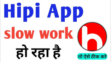 hipi app slow working problem | hipi app open nahi ho raha hai