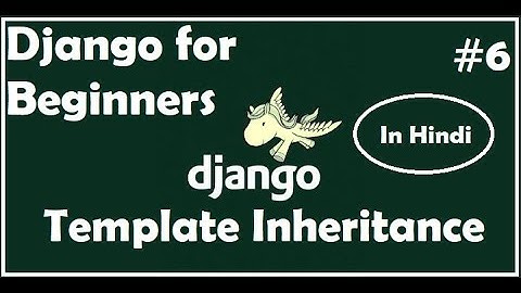 #6 Template Inheritance | Django For Beginners