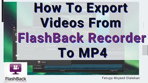 How To Export Videos From FlashBack Recorder To MP4