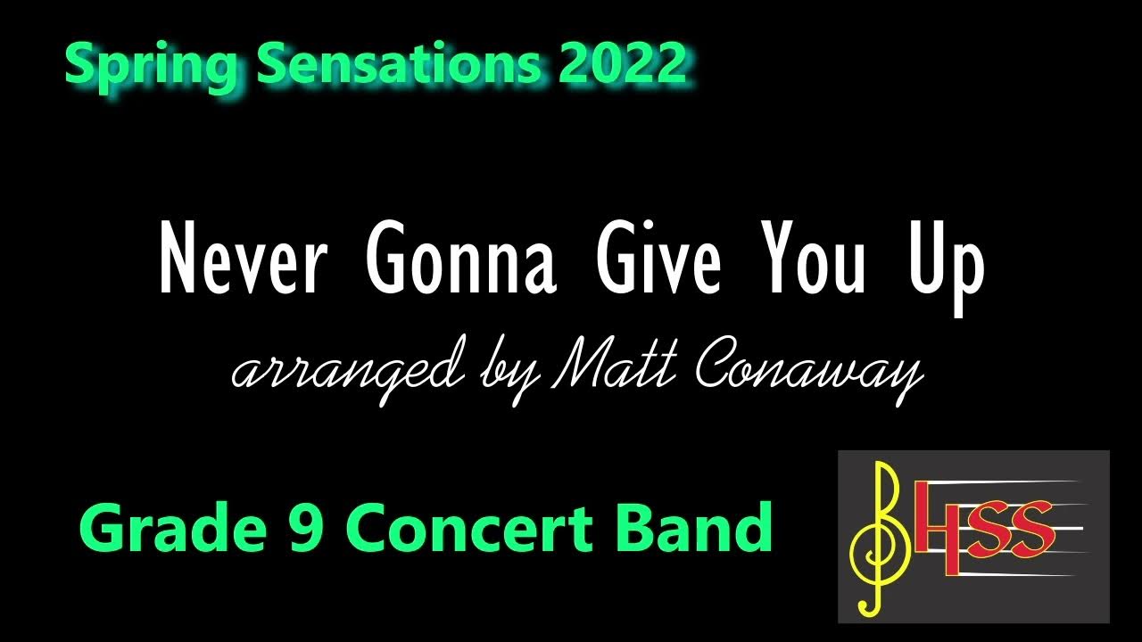 "Never Gonna Give You Up": BHSS Music "Never Gonna Give You Up": BHSS Music
