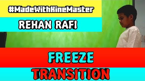 #MadeWithKineMaster Freeze Transition Magic Video by Rehan Rafi || KineMaster