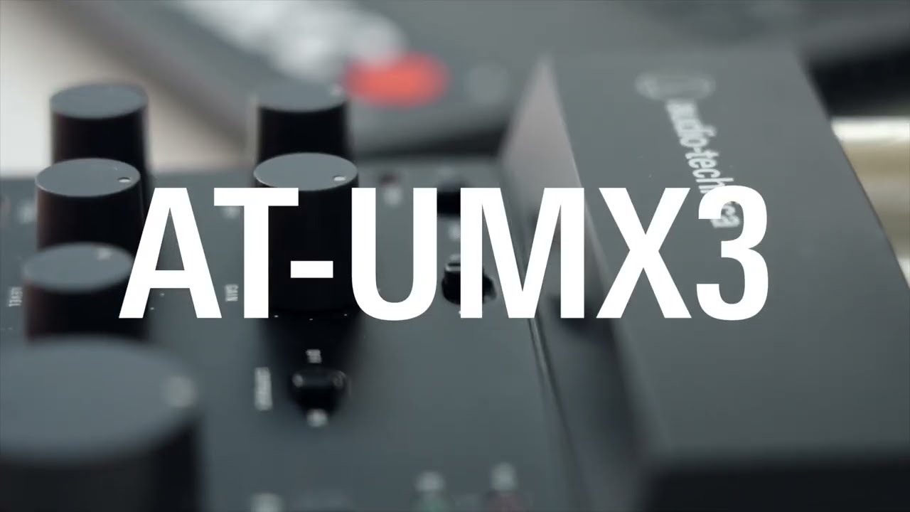 Audio-Technica | AT-UMX3 — Livestreaming USB Mixer - YouTube
